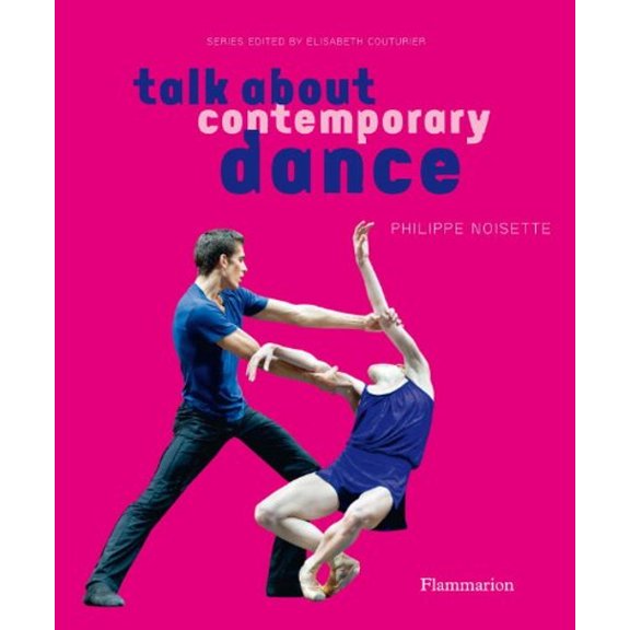 Pre-Owned Talk About Contemporary Dance Paperback Phillipe Noisette