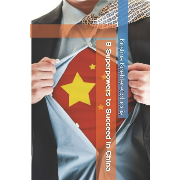 9 Superpowers to Succeed in China (Paperback)