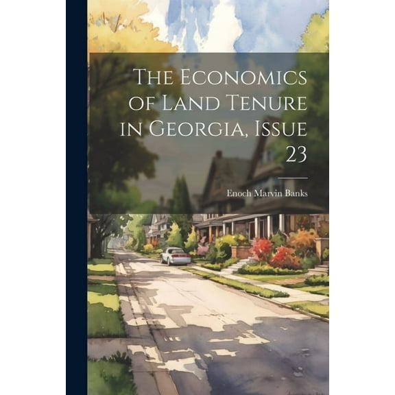 The Economics of Land Tenure in Georgia, Issue 23 (Paperback)