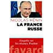 La France russe: Enqute sur les rseaux de Poutine