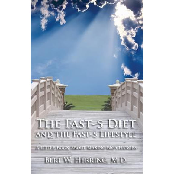 Pre-Owned The Fast-5 Diet and the Fast-5 Lifestyle: A Little Book About Making Big Changes (Paperback) 0977253406 9780977253401