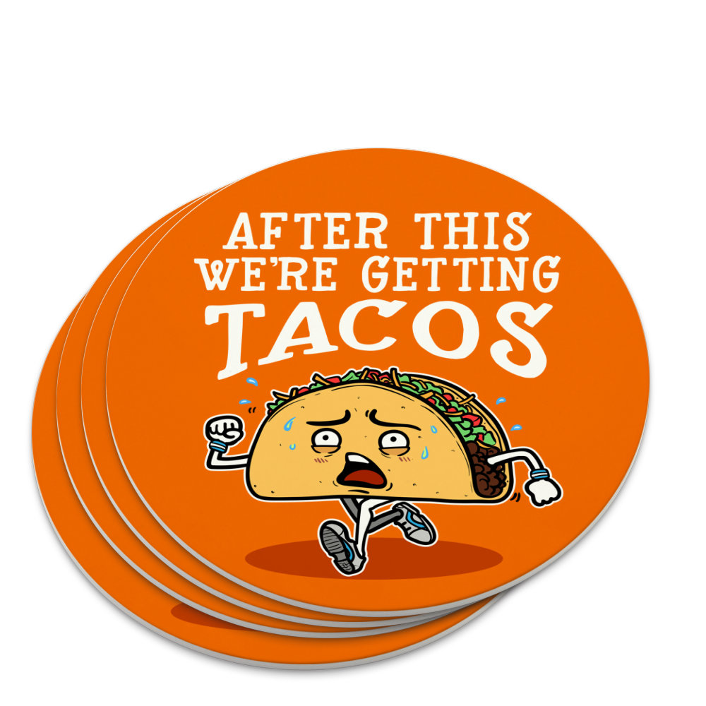 After This We're Getting Tacos Running Runner Marathon Novelty Coaster
