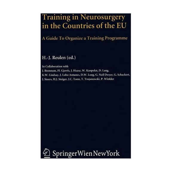 ACTA Neurochirurgica Supplement Training in Neurosurgery in the Countries of the EU: A Guide to Organize a Training Programme, Book 90, (Hardcover)