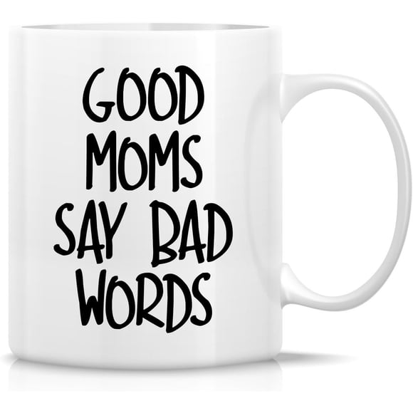 Retreez Funny Mug for Mom from Daughter - Good Moms Say Bad Words - 11 Oz Ceramic Coffee Tea Cups For Best Mom In The World - Appreciation, Birthday gifts for Mom From Daughters - Mother's day gift