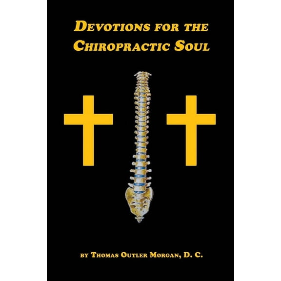 Devotions for the Chiropractic Soul, (Paperback)