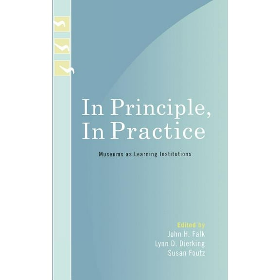 Learning Innovations In Principle, In Practice: Museums as Learning Institutions, (Hardcover)