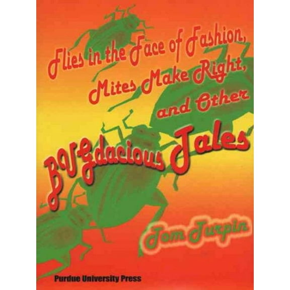 Flies in the Face of Fashion, Mites Make Rights, and Other Bugdacious Tales (Paperback)
