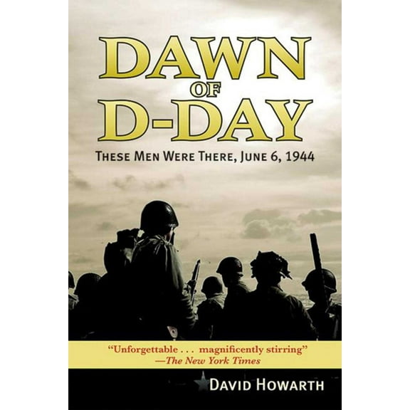Dawn of D-DAY : These Men Were There, June 6, 1944 (Paperback)