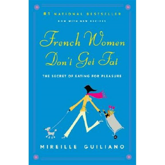 Pre-Owned French Women Don't Get Fat: The Secret of Eating for Pleasure (Paperback) 0375710515 9780375710513