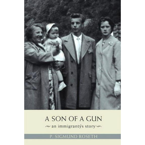 Son of a Gun : An Immigrant's Story