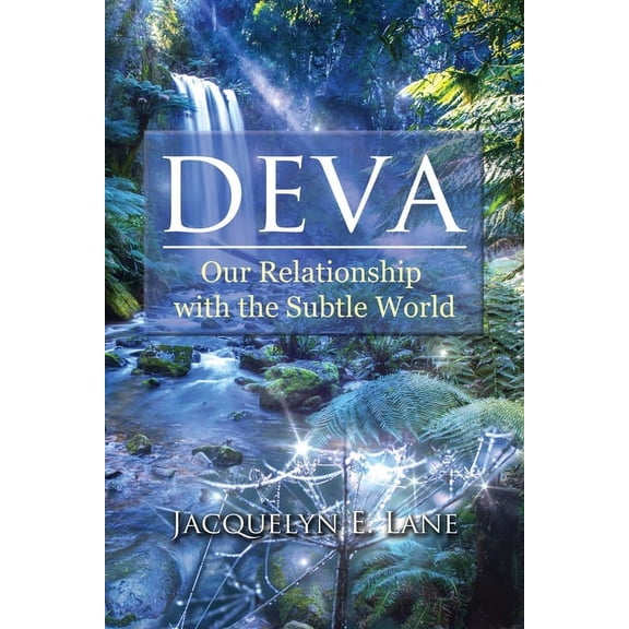 Deva: Our Relationship with the Subtle World, (Paperback)
