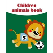 Animals for Grown-Ups: Children Animals Book : Easy Funny Learning for First Preschools and Toddlers from Animals Images (Series #2) (Paperback)