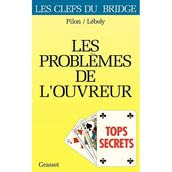 Tops secrets: les problÃ¨mes de l'ouvreur, (Paperback)