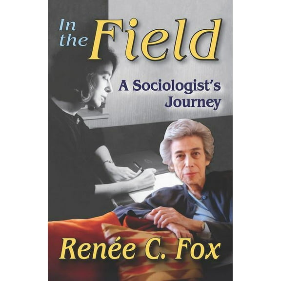 In the Field: A Sociologist's Journey, (Paperback)