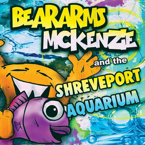 Beararms Mckenzie and the Shreveport Aquarium, (Paperback)