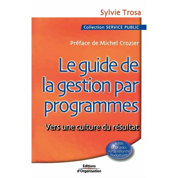 Le guide de la gestion par programmes : Vers une culture du résultat (Paperback)