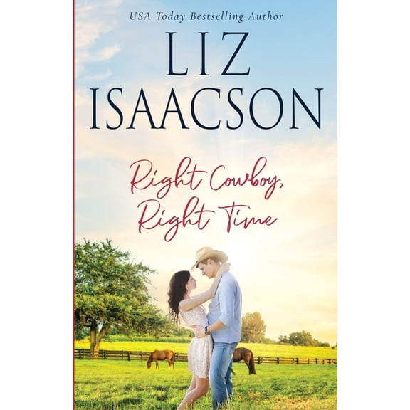 Horseshoe Home Ranch Right Cowboy, Right Time, Book 5, (Paperback)