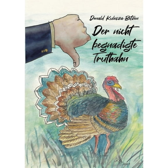 Der nicht begnadigte Truthahn, (Paperback)