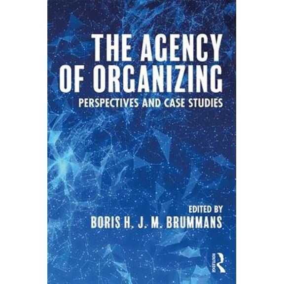 Pre-Owned The Agency of Organizing: Perspectives and Case Studies, (Paperback)