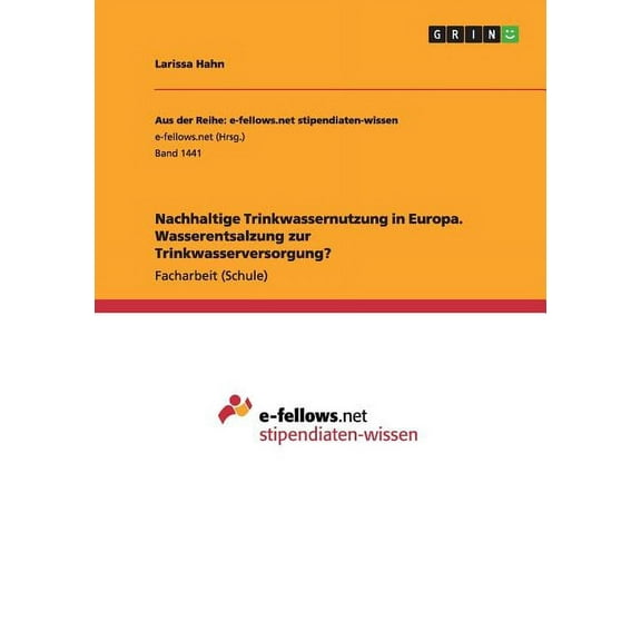 Nachhaltige Trinkwassernutzung in Europa. Wasserentsalzung zur Trinkwasserversorgung? (Paperback)