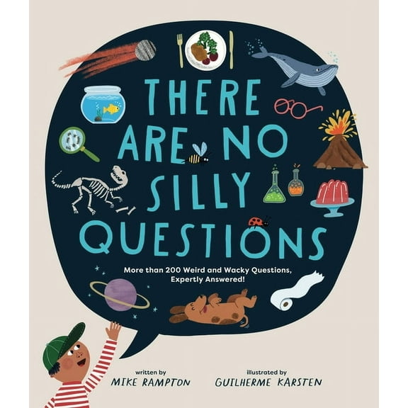 There Are No Silly Questions: More Than 200 Weird and Wacky Questions, Expertly Answered!, (Hardcover)