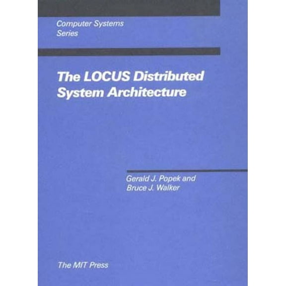Computer Systems The LOCUS Distributed System Architecture, (Paperback)