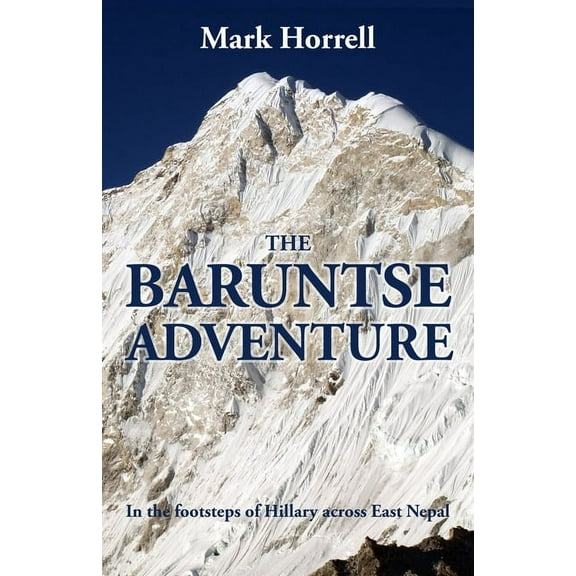 Footsteps on the Mountain Diaries The Baruntse Adventure: In the footsteps of Hillary across East Nepal, Book 0, (Paperback)
