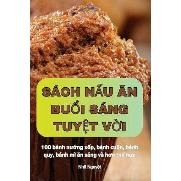 Sách NẤu Ăn BuỔi Sáng TuyỆt VỜi, (Paperback)