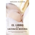 thumbnail image 1 of EL LIBRO DE LA LACTANCIA MATERNA EDICIONES OBELISCO MARTHA SEARS / WILLIAM SEARS, 1 of 2