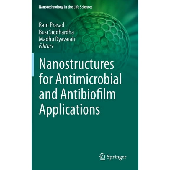 Nanotechnology in the Life Sciences Nanostructures for Antimicrobial and Antibiofilm Applications, (Hardcover)
