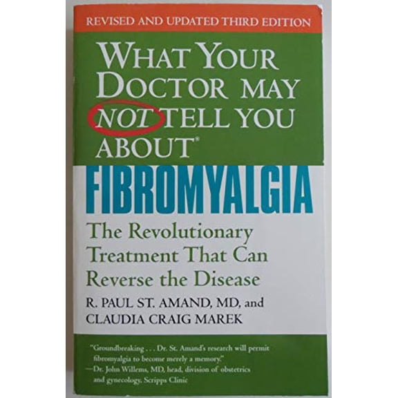 Pre-Owned What Your Doctor May Not Tell You about Fibromyalgia: The Revolutionary Treatment That Can Reverse the Disease (Paperback) 1455502715 9781455502714