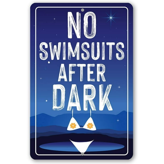 Metal Sign - No Swimsuits - Durable Metal Sign - Use Indoor/Outdoor - Great Gift and Decor for Lake, Cabin, Swimming Pool and Hot Tub Under $25 (12" x 18")