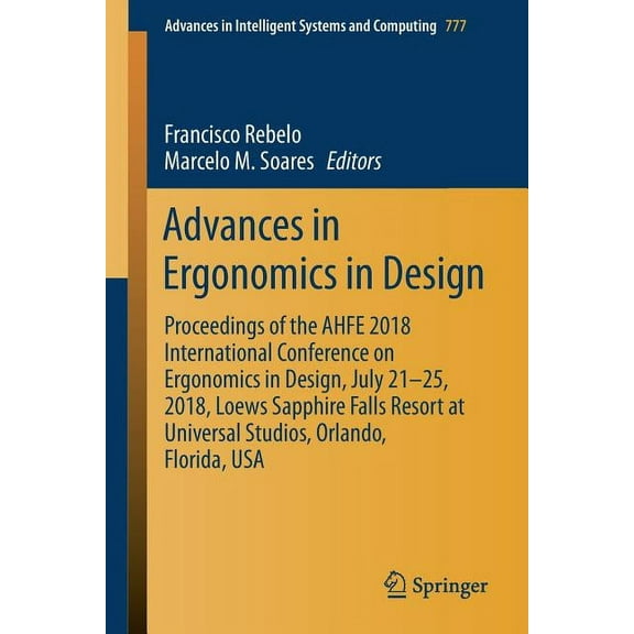 Advances in Intelligent Systems and Comp Advances in Ergonomics in Design: Proceedings of the Ahfe 2018 International Conference on Ergonomics in Design, July 21, Book 777, (Paperback)