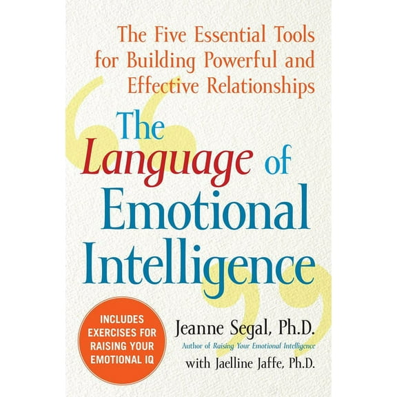 The Language of Emotional Intelligence: The Five Essential Tools for Building Powerful and Effective Relationships, (Paperback)
