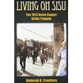 thumbnail image 1 of Pre-Owned Living on Sisu: The 1913 Union Copper Strike Tragedy (Paperback) 0982027850 9780982027851, 1 of 1