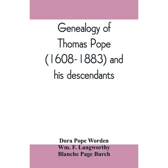 Genealogy of Thomas Pope (1608-1883) and his descendants, (Paperback)