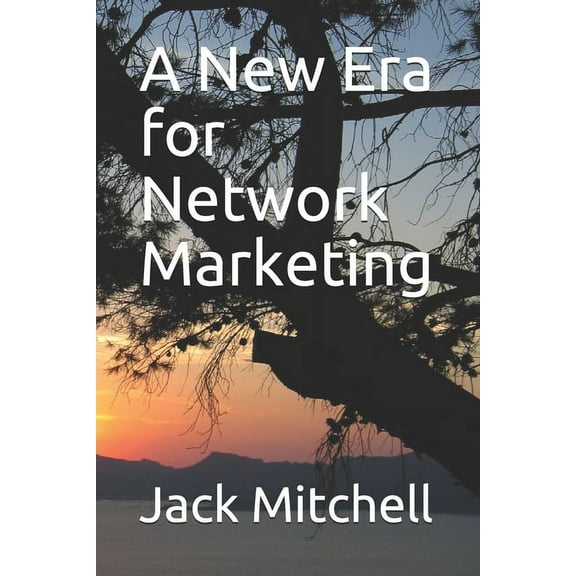 A New Era for Network Marketing (Paperback)