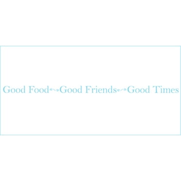Good Food, Good Friends, Good Times Vinyl Decal - Medium - Ice Blue