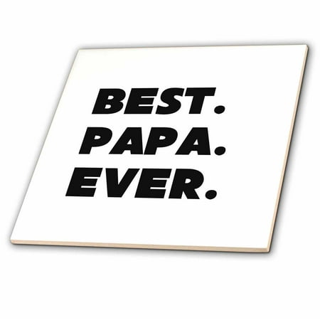 3dRose Best Papa Ever - Ceramic Tile, 4-inch (Best Tiles For Bathroom)
