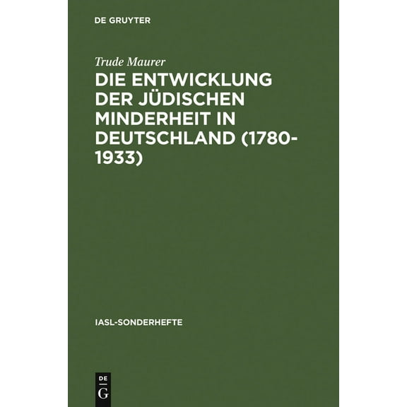Iasl-Sonderhefte Die Entwicklung der jüdischen Minderheit in Deutschland (1780--1933), Book 4, (Hardcover)