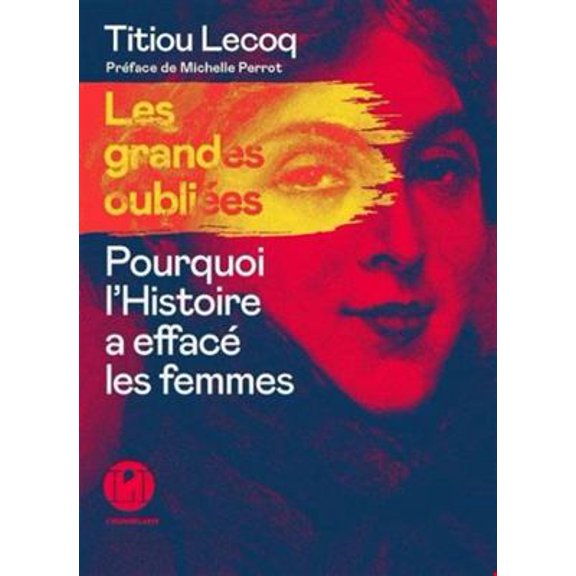 Pre-Owned Les Grandes oubliées - Pourquoi l'Histoire a effacé les femmes (Paperback) 2378802420 9782378802424