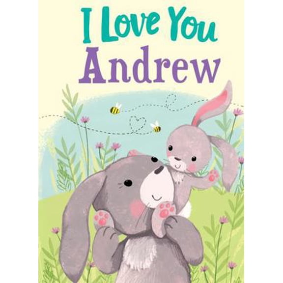 Pre-Owned I Love You Andrew: A Personalized Book About Love for a Child (Gifts for Babies and Toddlers, Gifts for Birthdays) (Hardcover) 1728207061 9781728207063