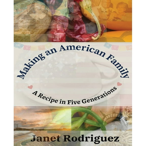 Making an American Family: A Recipe in Five Generations, (Paperback)