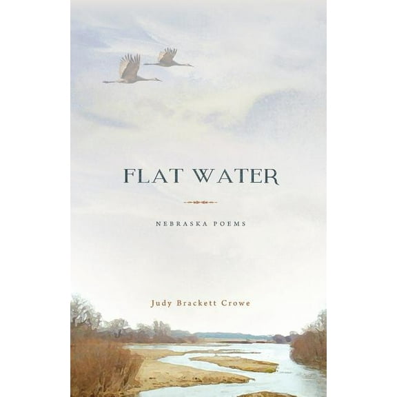 Flat Water: Nebraska Poems, (Paperback)