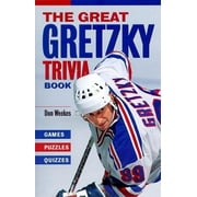 The Great Gretzky Trivia Book: Games * Puzzles * Quizzes [Paperback - Used]