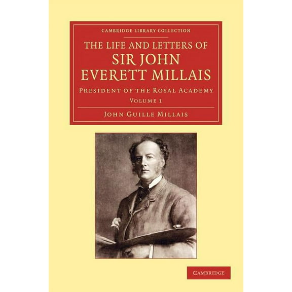 The Life and Letters of Sir John Everett Millais - Volume 1, (Paperback)