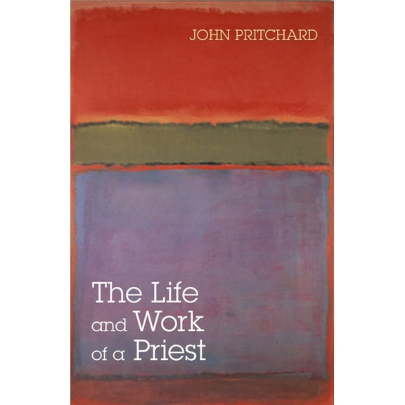 The Life and Work of a Priest, (Paperback)