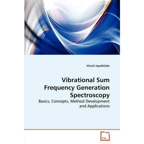 Vibrational Sum Frequency Generation Spectroscopy (Paperback)