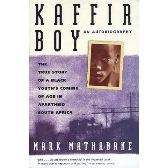 Pre-Owned Kaffir Boy: The True Story of a Black Youths Coming of Age in Apartheid South Africa (Paperback) 0684848287 9780684848280