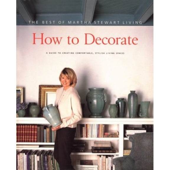 Pre-Owned How to Decorate: The Best of Martha Stewart Living (Paperback) 0848715357 9780848715359